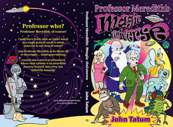 Front and back cover art for Professor Meredith's magic universe written by John Tatum and illustrated by Jeff West